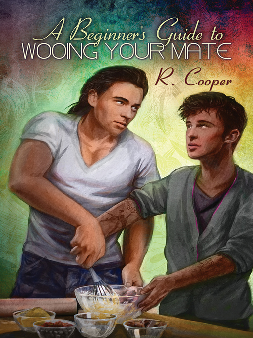 Title details for A Beginner's Guide to Wooing Your Mate by R. Cooper - Available